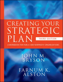 Creating Your Strategic Plan. A Workbook for Public and Nonprofit Organizations Alston Farnum и Bryson John