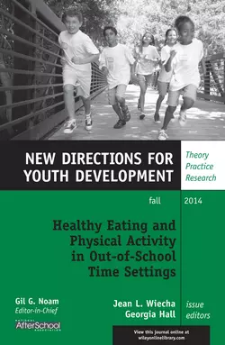 Healthy Eating and Physical Activity in Out-of-School Time Settings. New Directions for Youth Development, Number 143, Hall Georgia