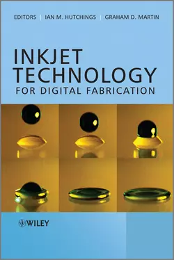 Inkjet Technology for Digital Fabrication, Martin Graham