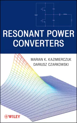 Resonant Power Converters Czarkowski Dariusz и Kazimierczuk Marian