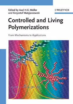 Controlled and Living Polymerizations. From Mechanisms to Applications, Matyjaszewski Krzysztof