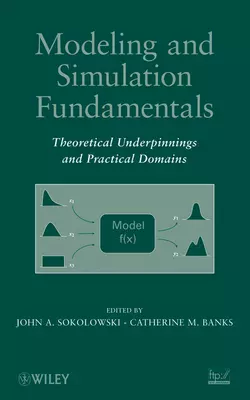 Modeling and Simulation Fundamentals. Theoretical Underpinnings and Practical Domains Banks Catherine и Sokolowski John