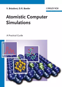 Atomistic Computer Simulations. A Practical Guide, Bowler David