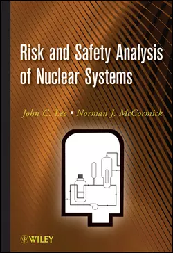 Risk and Safety Analysis of Nuclear Systems McCormick Norman и Lee John