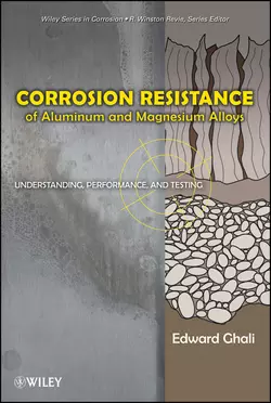 Corrosion Resistance of Aluminum and Magnesium Alloys. Understanding, Performance, and Testing, Ghali Edward