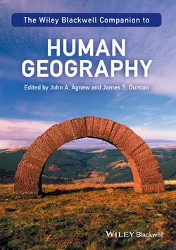 The Wiley-Blackwell Companion to Human Geography Agnew John и Duncan James