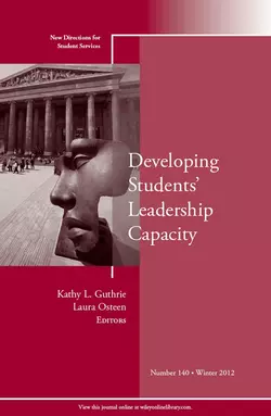 Developing Students′ Leadership Capacity. New Directions for Student Services, Number 140, Osteen Laura