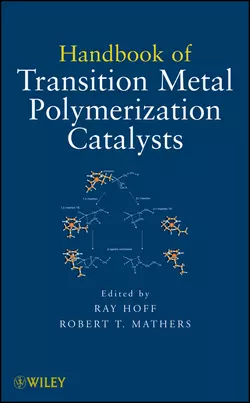 Handbook of Transition Metal Polymerization Catalysts Mathers Robert и Hoff Ray