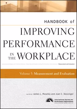 Handbook of Improving Performance in the Workplace, Measurement and Evaluation, Moseley James