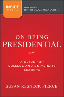 On Being Presidential. A Guide for College and University Leaders, Pierce Susan