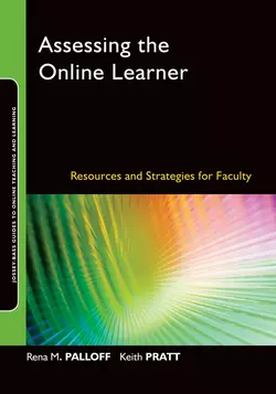 Assessing the Online Learner. Resources and Strategies for Faculty, Palloff Rena