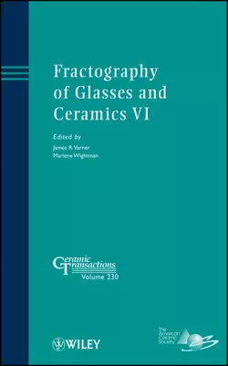 Fractography of Glasses and Ceramics VI, Wightman Marlene