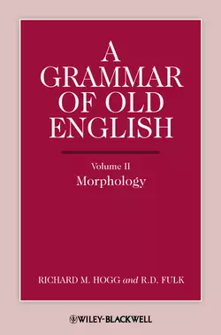 A Grammar of Old English, Volume 2. Morphology, Hogg Richard