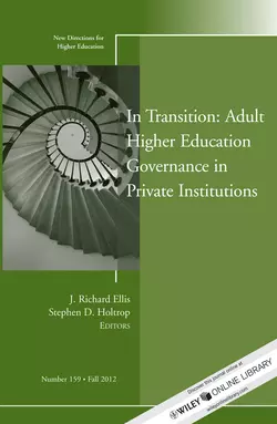 In Transition: Adult Higher Education Governance in Private Institutions. New Directions for Higher Education, Number 159, Ellis J.