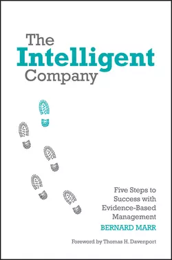 The Intelligent Company. Five Steps to Success with Evidence-Based Management Бернард Марр и Томас Дэвенпорт