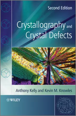 Crystallography and Crystal Defects, Kelly Anthony