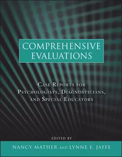 Comprehensive Evaluations. Case Reports for Psychologists, Diagnosticians, and Special Educators, Mather Nancy