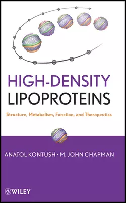 High-Density Lipoproteins. Structure, Metabolism, Function and Therapeutics, Kontush Anatol