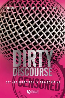 Dirty Discourse. Sex and Indecency in Broadcasting, Keith Michael