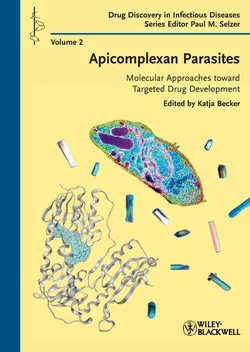 Apicomplexan Parasites. Molecular Approaches toward Targeted Drug Development Selzer Paul и Becker Katja