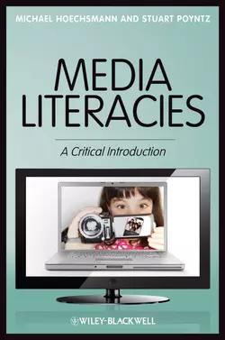 Media Literacies. A Critical Introduction, Hoechsmann Michael