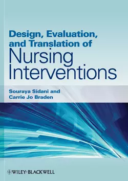 Design  Evaluation  and Translation of Nursing Interventions Sidani Souraya и Braden Carrie