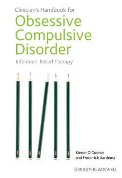 Clinician′s Handbook for Obsessive Compulsive Disorder. Inference-Based Therapy, Aardema Frederick