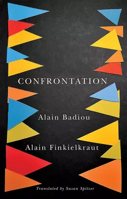 Confrontation. A Conversation with Aude Lancelin, Ален Бадью