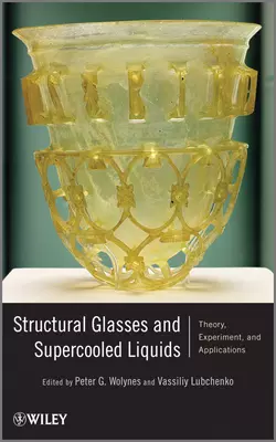 Structural Glasses and Supercooled Liquids. Theory, Experiment, and Applications, Lubchenko Vassiliy