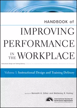 Handbook of Improving Performance in the Workplace, Instructional Design and Training Delivery, Silber Kenneth