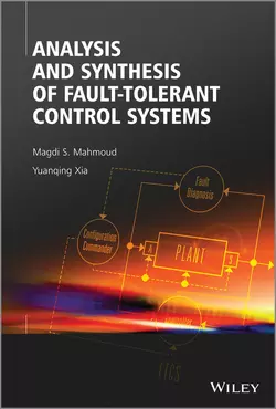 Analysis and Synthesis of Fault-Tolerant Control Systems Mahmoud Magdi и Xia Yuanqing