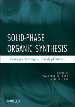 Solid-Phase Organic Synthesis. Concepts, Strategies, and Applications, Lam Yulin