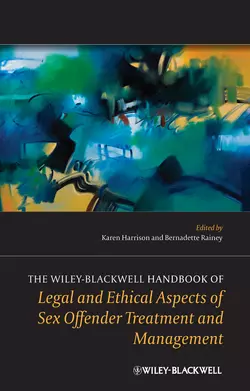 The Wiley-Blackwell Handbook of Legal and Ethical Aspects of Sex Offender Treatment and Management, Harrison Karen