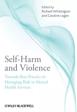 Self-Harm and Violence. Towards Best Practice in Managing Risk in Mental Health Services, Logan Caroline