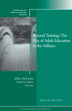 Beyond Training: The Rise of Adult Education in the Military. New Directions for Adult and Continuing Education, Number 136, Polson Cheryl