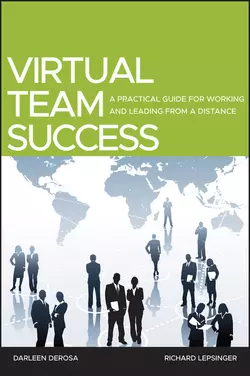 Virtual Team Success. A Practical Guide for Working and Leading from a Distance, Lepsinger Richard