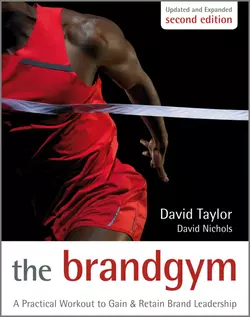 The Brand Gym. A Practical Workout to Gain and Retain Brand Leadership, Taylor David