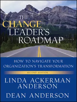 The Change Leader′s Roadmap. How to Navigate Your Organization′s Transformation, Anderson Dean