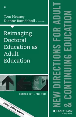 Reimaging Doctoral Education as Adult Education. New Directions for Adult and Continuing Education, Number 147, Ramdeholl Dianne