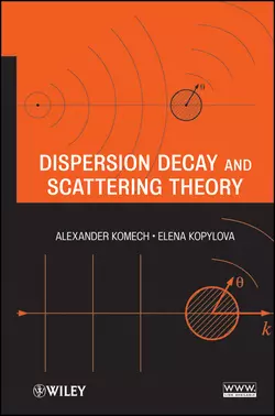 Dispersion Decay and Scattering Theory Kopylova Elena и Komech Alexander