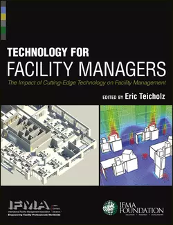 Technology for Facility Managers. The Impact of Cutting-Edge Technology on Facility Management IFMA и Teicholz Eric