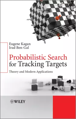 Probabilistic Search for Tracking Targets. Theory and Modern Applications Kagan Eugene и Ben-Gal Irad