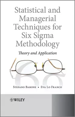 Statistical and Managerial Techniques for Six Sigma Methodology. Theory and Application, Barone Stefano