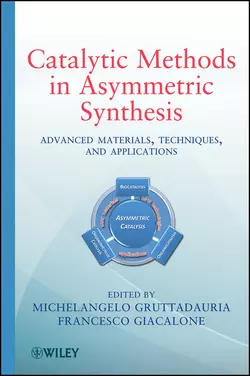 Catalytic Methods in Asymmetric Synthesis. Advanced Materials, Techniques, and Applications, Giacalone Francesco