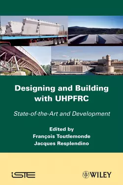 Designing and Building with UHPFRC Toulemonde François и Resplendino Jacques