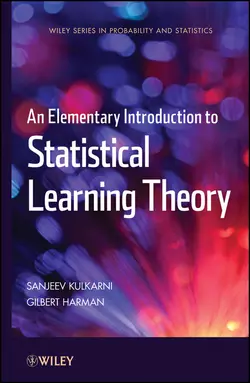 An Elementary Introduction to Statistical Learning Theory Kulkarni Sanjeev и Harman Gilbert