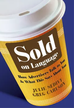 Sold on Language. How Advertisers Talk to You and What This Says About You, Sedivy Julie