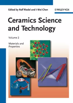 Ceramics Science and Technology, Volume 2. Materials and Properties, Chen I-Wei