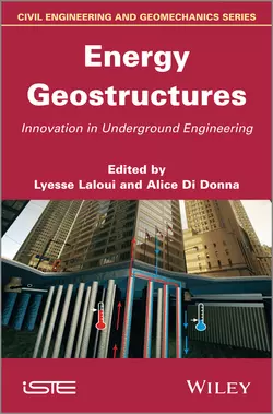 Energy Geostructures. Innovation in Underground Engineering, Laloui Lyesse