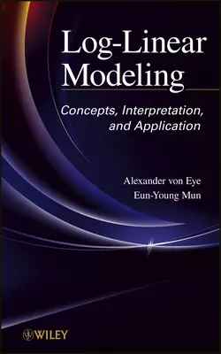 Log-Linear Modeling. Concepts, Interpretation, and Application, Mun Eun-Young